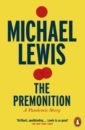 Lewis Michael The Premonition. A Pandemic Story lewis michael the premonition