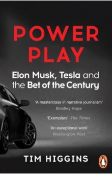 Power Play. Elon Musk, Tesla, and the Bet of the Century