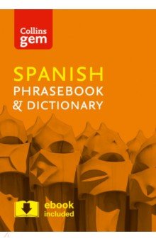 Collins Spanish Phrasebook and Dictionary Gem Edition. Essential phrases and words Collins
