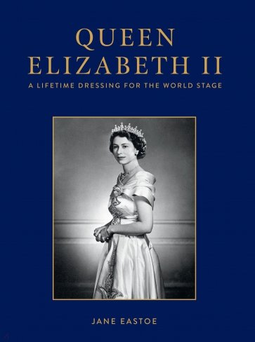 Queen Elizabeth II: Celebrating the Legacy and Royal Wardrobe of Her Majesty the Queen