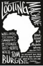 Burgis Tom The Looting Machine. Warlords, Tycoons, Smugglers and the Systematic Theft of Africa’s Wealth alestorm – curse of the crystal coconut 2 cd
