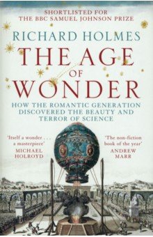 Holmes Richard - The Age of Wonder. How the Romantic Generation Discovered the Beauty and Terror of Science