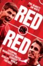 McNulty Phil, White Jim Red on Red. Liverpool, Manchester United and the Fiercest Rivalry in World Football mcnulty phil white jim red on red liverpool manchester united and the fiercest rivalry in world football