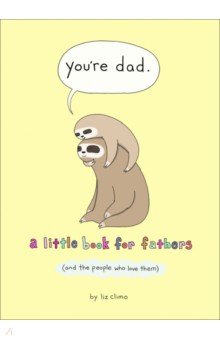 You're Dad. A Little Book For Fathers (And The People Who Love Them) Harpercollins