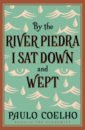 Coelho Paulo By the River Piedra I Sat Down and Wept кондо мари the life changing manga of tidying a magical story