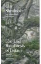 Shrubsole Guy The Lost Rainforests of Britain shrubsole guy who owns england how we lost our land and how to take it back