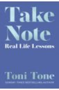 Tone Toni Take Note. Real Life Lessons