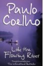 Coelho Paulo Like the Flowing River