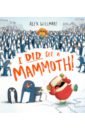march of the penguins русская версия gba Willmore Alex I Did See a Mammoth