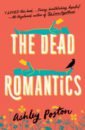 Poston Ashley The Dead Romantics romance novels when you kiss me everything is dead youth campus loves at first sight two way secret love romance novels