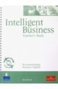 Barrall Irene Intelligent Business. Pre-Intermediate. Teachers Book + CD intelligent business intermediate skills book cd