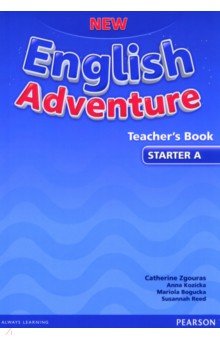 Zgouras Catherine, Bogucka Mariola, Kozicka Anna - New English Adventure. Starter A. Teacher's Book