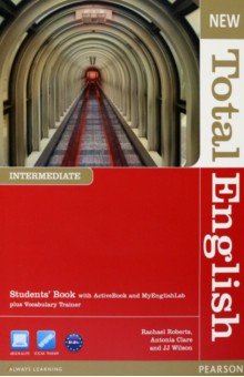 Roberts Rachael, Clare Antonia, Wilson JJ - New Total English. Intermediate. Students' Book with Active Book and MyEnglishLab (+DVD)