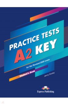 A2 Key Practice Tests For The Revised 2020 Exam. Student s Book