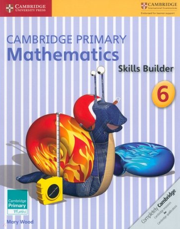 Cambridge Primary Mathematics. Skills Builder 6