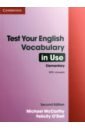 McCarthy Michael, O`Dell Felicity Test Your English Vocabulary in Use. Elementary. Second Edition. Book with Answers o dell felicity mccarthy michael test your english vocabulary in use upper intermediate second edition book with answers