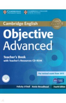 O`Dell Felicity, Broadhead Annie - Objective. 4th Edition. Advanced. Teacher's Book with Teacher's Resources CD