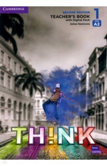 Think. Level 1. A2. Second Edition. Teacher s Book with Digital Pack