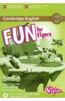 Robinson Anne, Saxby Karen - Fun for Flyers. 4th Edition. Teacher’s Book with Downloadable Audio