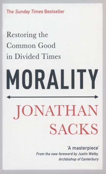 Morality. Restoring the Common Good in Divided Times