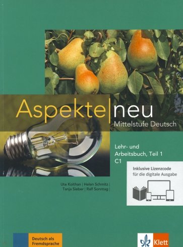 Aspekte neu. Mittelstufe Deutsch. C1. Lehr- und Arbeitsbuch. Teil 1