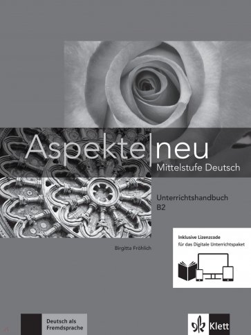 Aspekte neu. Mittelstufe Deutsch. B2. Unterrichtshandbuch inklusive Lizenzcode