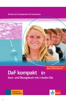 

DaF kompakt B1. Deutsch als Fremdsprache für Erwachsene. Kurs- und Übungsbuch mit 2 Audio-CDs