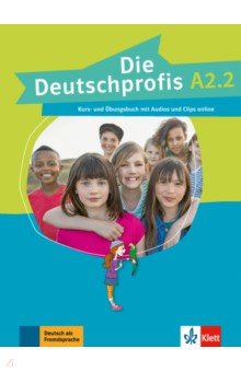 Die Deutschprofis. A2.2. Kurs- und Übungsbuch mit Audios und Clips