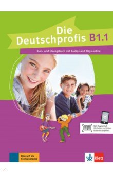 Die Deutschprofis. B1.1. Kurs- und Ubungsbuch mit Audios und Clips