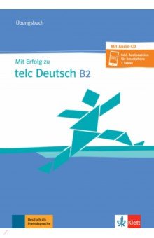 Hantschel Hans-Jurgen, Krieger Paul, Klotz Verena - Mit Erfolg zu telc Deutsch B2. Übungsbuch (+Audio-CD)