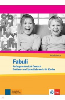 

Fabuli. Anfangsunterricht Deutsch - Erstlese- und Sprachlehrwerk fur Kinder. Arbeitsbuch