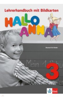 

Hallo Anna 3. Deutsch für Kinder. Lehrerhandbuch mit Bildkarten und Kopiervorlagen (+CD-ROM)