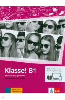 Klasse! B1. Ubungsbuch mit Audios inklusive Lizenzcode fur das Ubungsbuch