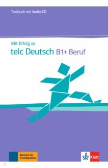 Mit Erfolg zu telc Deutsch B1 + Beruf. Testbuch + Audio-CD