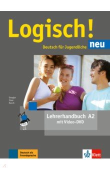 Dengler Stefanie, Rusch Paul, Fleer Sarah - Logisch! neu. A2. Lehrerhandbuch (+DVD)