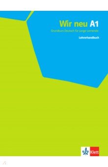 Jenkins-Krumm Eva-Maria, Motta Giorgio, Thurnher Juliane - Wir neu A1. Grundkurs Deutsch für junge Lernende. Lehrerhandbuch