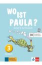 Endt Ernst, Koenig Michael, Krulak-Kempisty Elzbieta Wo ist Paula? 3. Deutsch für die Primarstufe. Kursbuch
