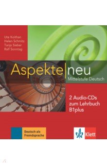 Aspekte neu. B1 plus. 2 Audio-CDs zum Lehrbuch