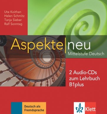 Aspekte neu. Mittelstufe Deutsch. B1 plus + 2 Audio-CDs zum Lehrbuch