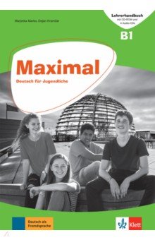 Kramzar Dejan, Marko Marjetka - Maximal B1. Deutsch für Jugendliche. Lehrerhandbuch mit CD-ROM und 4 Audio-CDs