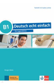 Motta Giorgio, Dahmen Silvia, Cwikowska Beata - Deutsch echt einfach B1. Deutsch für Jugendliche. Testheft mit Audios