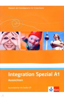 Baake Heike, Geiser Iris, Jakobsen Tina - Aussichten. A1. Integration Spezial. Kursmaterial mit Audio-CD