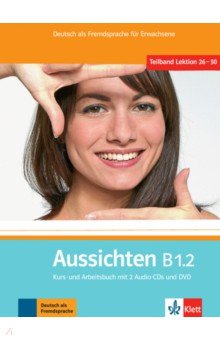 Jentges Sabine, Klotzer Sylvia, Lundquist-Mod Angelika - Aussichten. B1.2. Kurs- und Arbeitsbuch mit 2 Audio-CDs und DVD