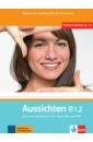 Jentges Sabine, Klotzer Sylvia, Lundquist-Mod Angelika Aussichten. B1.2. Kurs- und Arbeitsbuch mit 2 Audio-CDs und DVD