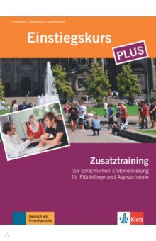 Обложка книги Einstiegskurs Plus. Deutsch im Alltag. Zusatztraining, Kaufmann Susan, Rohrmann Lutz, Scarpa-Diewald Annalisa