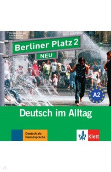 Обложка книги Berliner Platz 2 NEU. A2. Deutsch im Alltag. 2 Audio-CDs zum Lehrbuch, Lemcke Christiane, Rohrmann Lutz, Scherling Theo