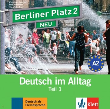 Berliner Platz 2 NEU. A2. Deutsch im Alltag. Audio-CD zum Lehrbuch, Teil 1