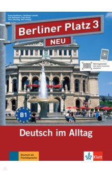 Kaufmann Susan, Lemcke Christiane, Rohrmann Lutz - Berliner Platz 3 NEU. B1. Deutsch im Alltag. Lehr- und Arbeitsbuch mit Audios und Videos