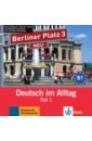 Обложка Berliner Platz 3 Neu. B1. Deutsch im Alltag. Audio-CD zum Lehrbuch, Teil 1