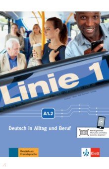 

Linie 1 A1.2. Deutsch in Alltag und Beruf. Kurs- und Übungsbuch mit Audios und Videos